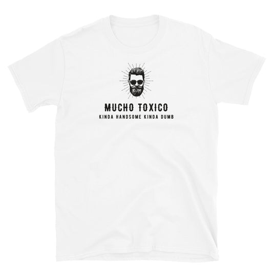 Mucho Toxico Short-Sleeve Unisex T-Shirt